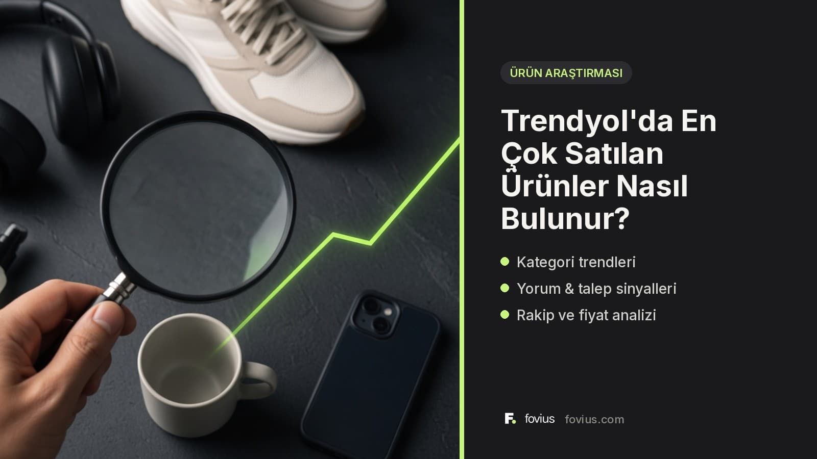 Trendyol'da çok satan ürün araştırması: kategori, yorum ve rakip analizi